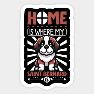 Home is with my St. Bernard Sticker